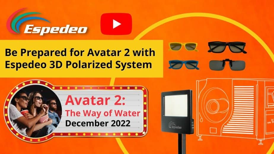 Be Prepared for Avatar: The Way of Water with Espedeo 3D Polarized System